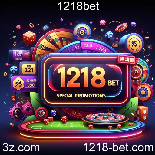 Descubra as Promoções Especiais da 1218bet